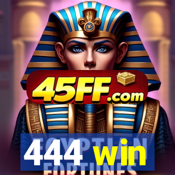 444 win
